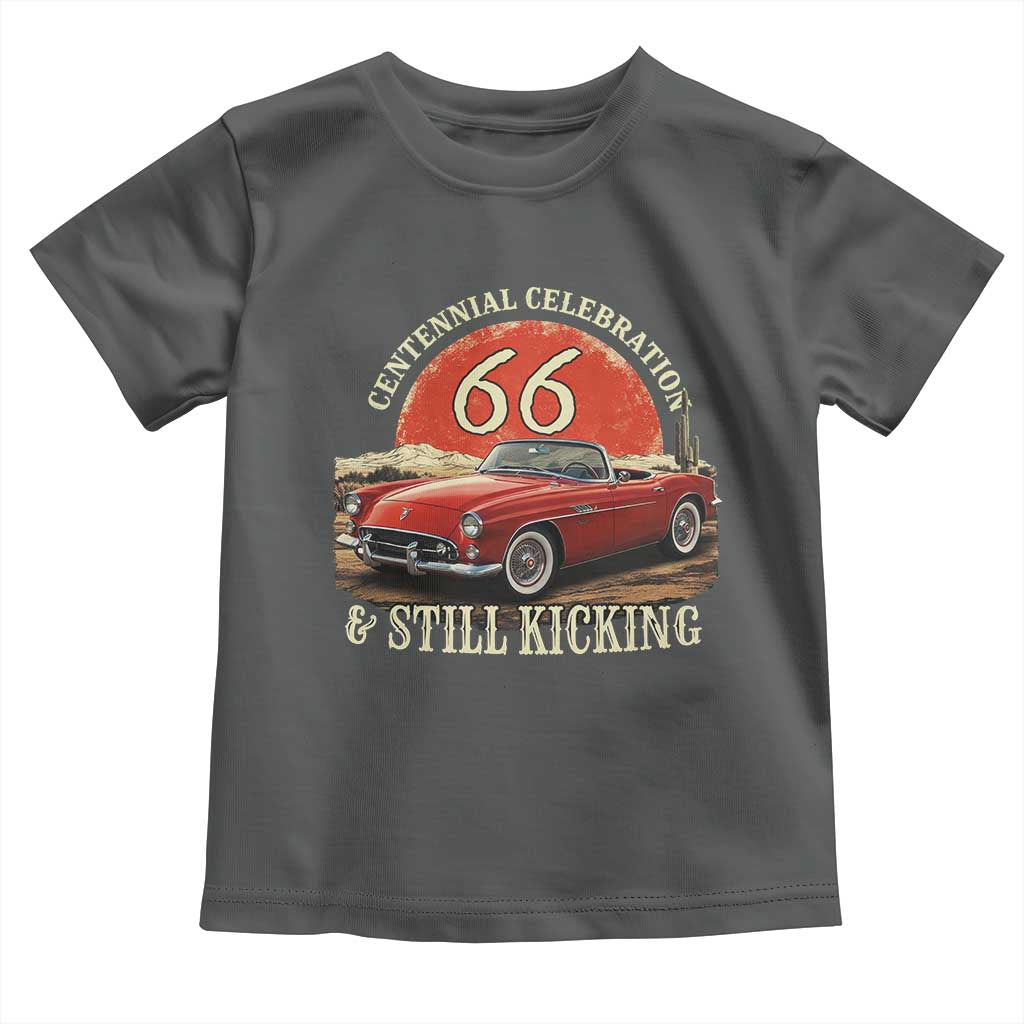 Route Highway 66 100 Years Anniversary Toddler T Shirt Centennial Celebration And Still Kicking Mother Road TS11 Dark Heather Print Your Wear