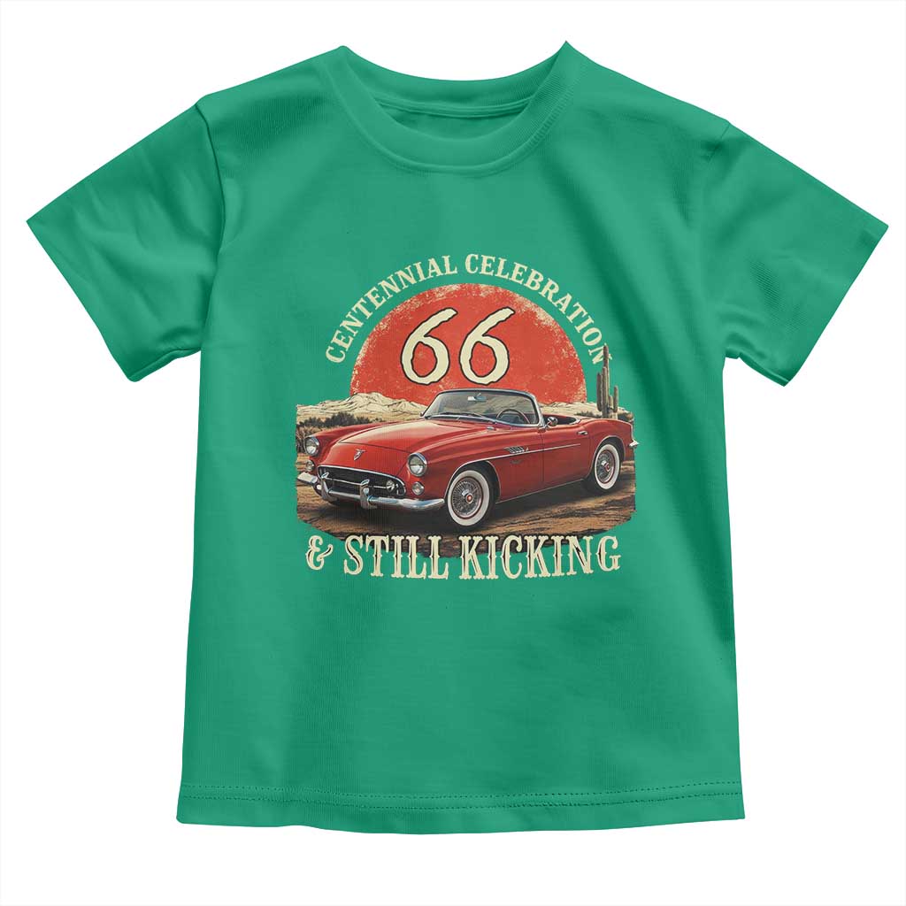 Route Highway 66 100 Years Anniversary Toddler T Shirt Centennial Celebration And Still Kicking Mother Road TS11 Irish Green Print Your Wear