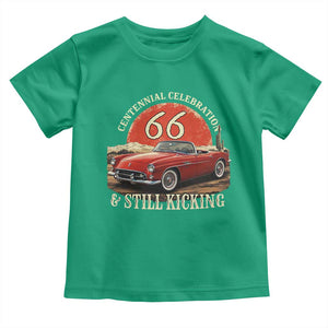 Route Highway 66 100 Years Anniversary Toddler T Shirt Centennial Celebration And Still Kicking Mother Road TS11 Irish Green Print Your Wear