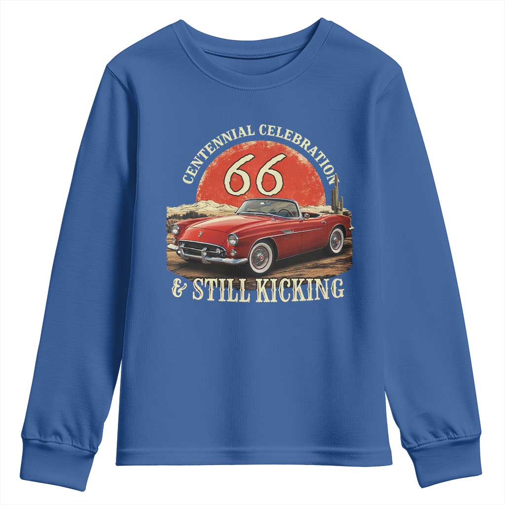 Route Highway 66 100 Years Anniversary Youth Sweatshirt Centennial Celebration And Still Kicking Mother Road TS11 Royal Blue Print Your Wear