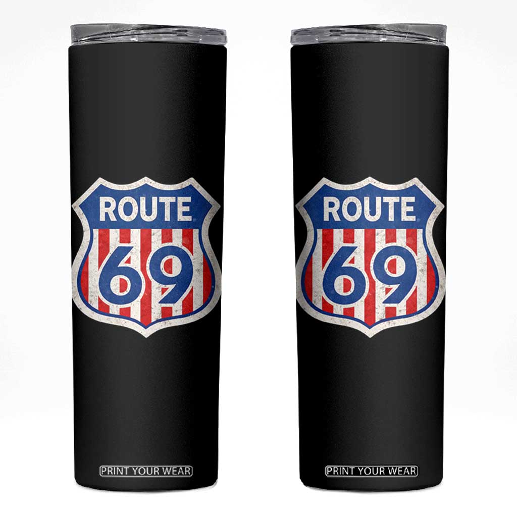 Vintage Route 69 Highway Road Trip Sign Distressed American Flag Skinny Tumbler TS11 Black Print Your Wear