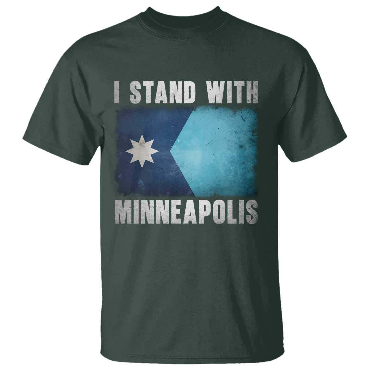 I Stand With Minneapolis T Shirt Social Justice and Immigration Protest MN Flag TS11 Dark Forest Green Print Your Wear