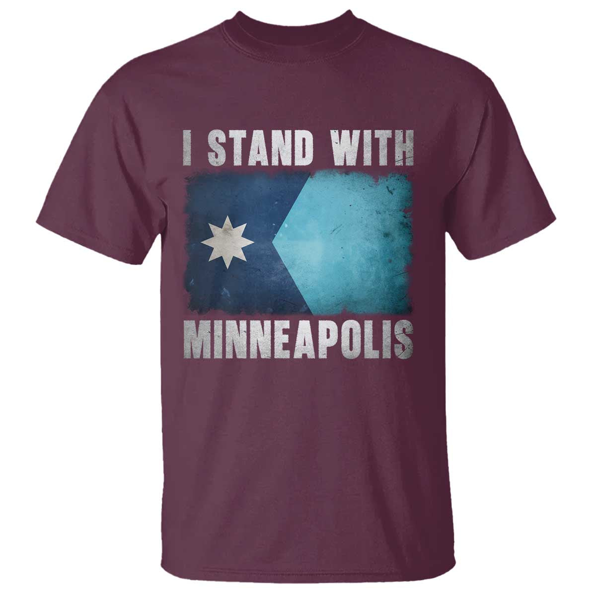 I Stand With Minneapolis T Shirt Social Justice and Immigration Protest MN Flag TS11 Maroon Print Your Wear