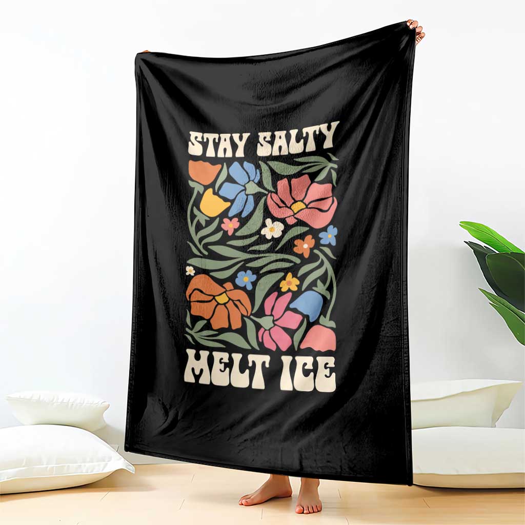 Be Salty Melt Ice Throw Blanket Political Satire Pro Immigrant Protest Retro Floral TS11 Print Your Wear