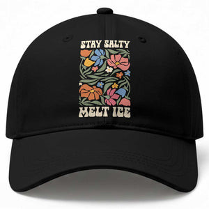 Be Salty Melt Ice Baseball Cap Political Satire Pro Immigrant Protest Retro Floral TS11 Print Your Wear