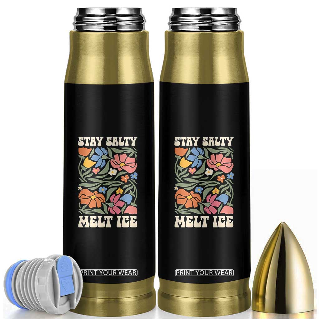 Be Salty Melt Ice Bullet Tumbler Political Satire Pro Immigrant Protest Retro Floral TS11 Black Print Your Wear
