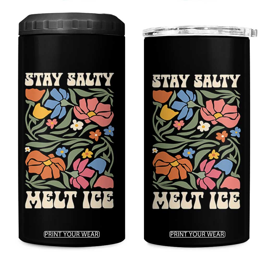 Be Salty Melt Ice 4 in 1 Can Cooler Tumbler Political Satire Pro Immigrant Protest Retro Floral TS11 One Size: 16 oz Black Print Your Wear