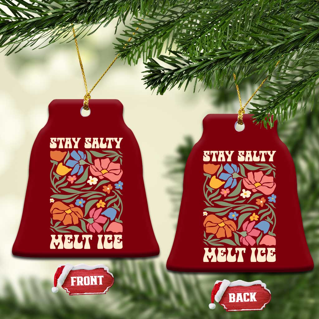 Be Salty Melt Ice Ceramic Ornament Political Satire Pro Immigrant Protest Retro Floral TS11 Print Your Wear