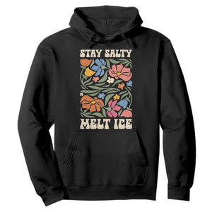 Be Salty Melt Ice Hoodie Political Satire Pro Immigrant Protest Retro Floral TS11 Black Print Your Wear