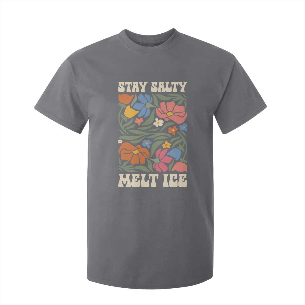 Be Salty Melt Ice T Shirt For Kid Political Satire Pro Immigrant Protest Retro Floral TS11 Charcoal Print Your Wear
