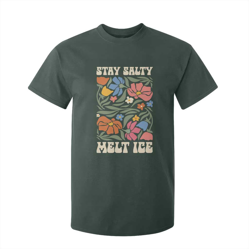 Be Salty Melt Ice T Shirt For Kid Political Satire Pro Immigrant Protest Retro Floral TS11 Dark Forest Green Print Your Wear