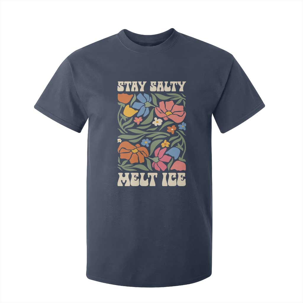 Be Salty Melt Ice T Shirt For Kid Political Satire Pro Immigrant Protest Retro Floral TS11 Navy Print Your Wear