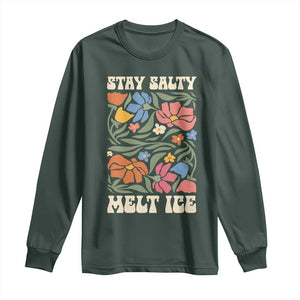 Be Salty Melt Ice Long Sleeve Shirt Political Satire Pro Immigrant Protest Retro Floral TS11 Dark Forest Green Print Your Wear