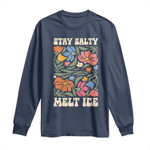 Be Salty Melt Ice Long Sleeve Shirt Political Satire Pro Immigrant Protest Retro Floral TS11 Navy Print Your Wear