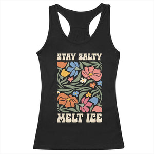 Be Salty Melt Ice Racerback Tank Top Political Satire Pro Immigrant Protest Retro Floral TS11 Black Print Your Wear