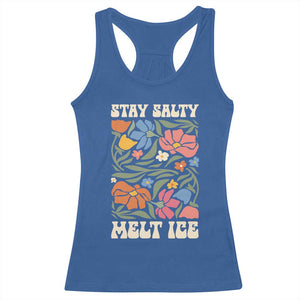 Be Salty Melt Ice Racerback Tank Top Political Satire Pro Immigrant Protest Retro Floral TS11 Royal Blue Print Your Wear