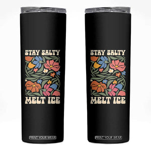 Be Salty Melt Ice Skinny Tumbler Political Satire Pro Immigrant Protest Retro Floral TS11 Black Print Your Wear