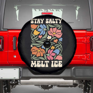 Be Salty Melt Ice Spare Tire Cover Political Satire Pro Immigrant Protest Retro Floral TS11 Black Print Your Wear