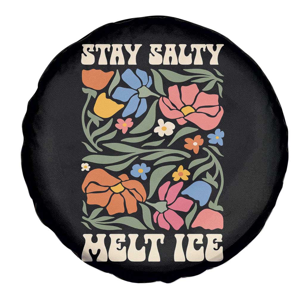 Be Salty Melt Ice Spare Tire Cover Political Satire Pro Immigrant Protest Retro Floral TS11 Print Your Wear