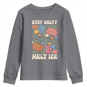 Be Salty Melt Ice Youth Sweatshirt Political Satire Pro Immigrant Protest Retro Floral TS11 Charcoal Print Your Wear