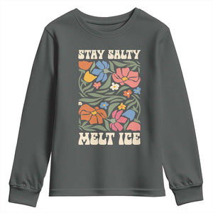 Be Salty Melt Ice Youth Sweatshirt Political Satire Pro Immigrant Protest Retro Floral TS11 Dark Heather Print Your Wear