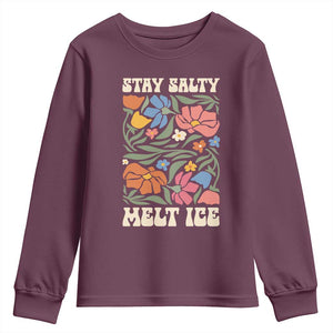 Be Salty Melt Ice Youth Sweatshirt Political Satire Pro Immigrant Protest Retro Floral TS11 Maroon Print Your Wear