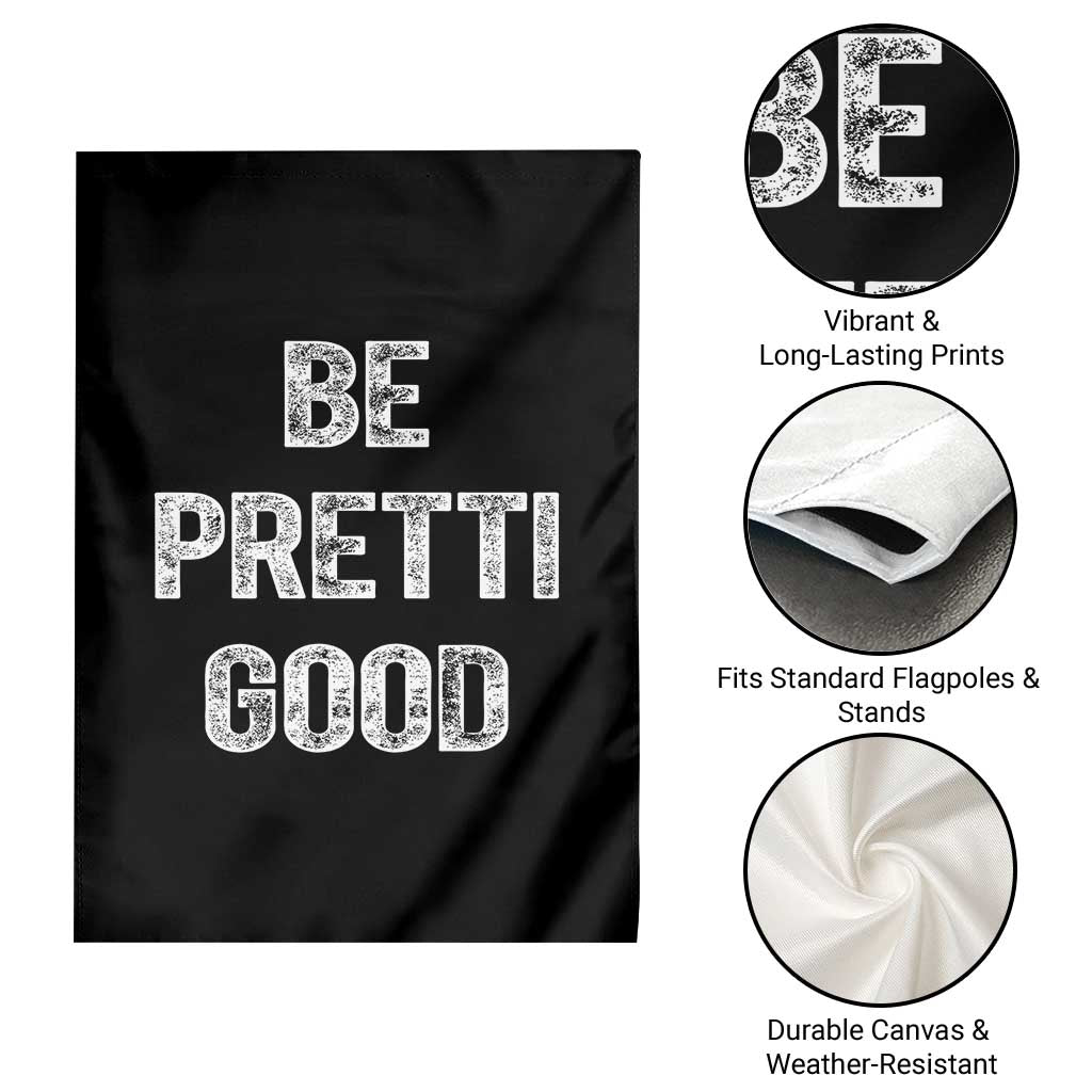 Be Pretti Good Garden Flag Minneapolis 2026 Social Justice Protest TS11 Print Your Wear