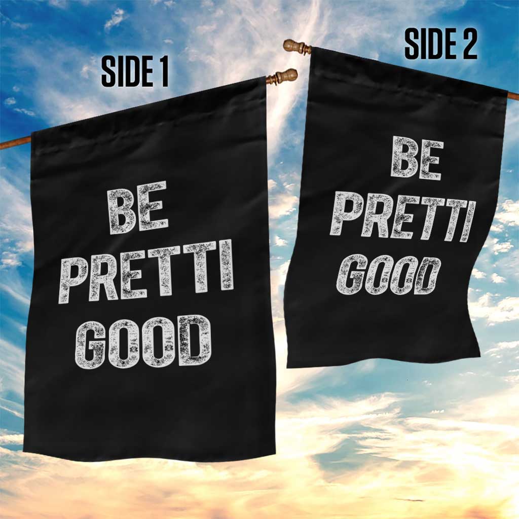 Be Pretti Good Garden Flag Minneapolis 2026 Social Justice Protest TS11 Print Your Wear