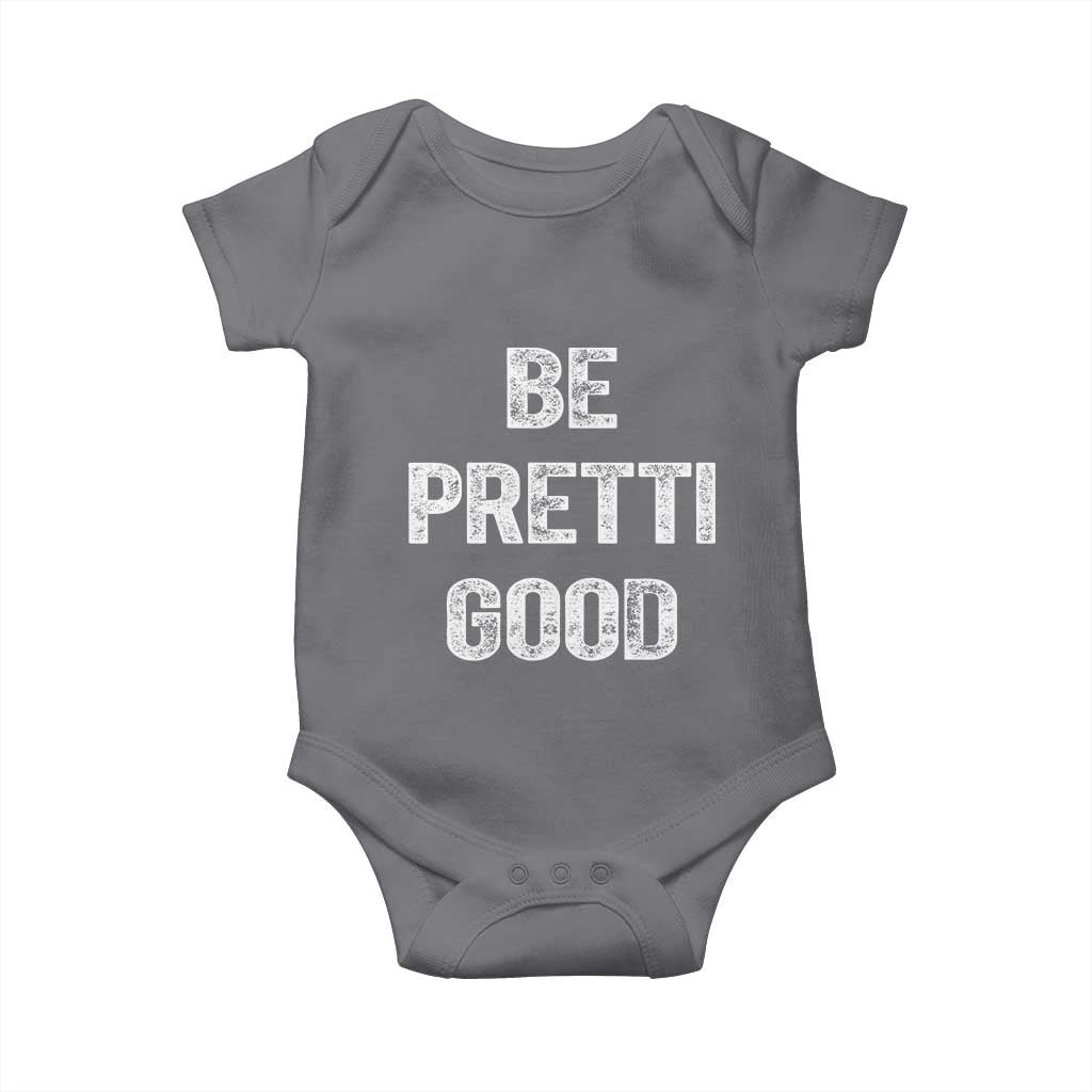 Be Pretti Good Baby Onesie Minneapolis 2026 Social Justice Protest TS11 Charcoal Print Your Wear