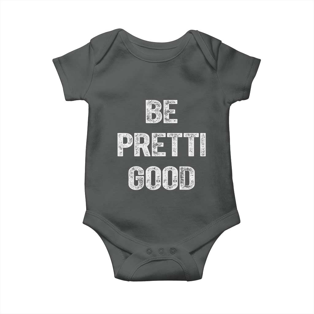 Be Pretti Good Baby Onesie Minneapolis 2026 Social Justice Protest TS11 Dark Heather Print Your Wear