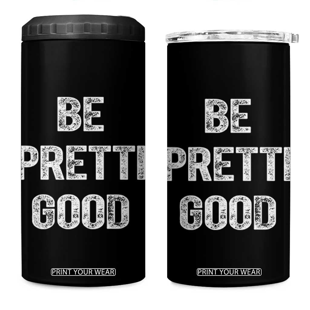 Be Pretti Good 4 in 1 Can Cooler Tumbler Minneapolis 2026 Social Justice Protest TS11 One Size: 16 oz Black Print Your Wear