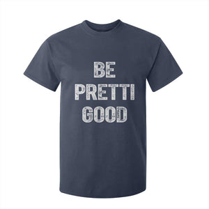 Be Pretti Good T Shirt For Kid Minneapolis 2026 Social Justice Protest TS11 Navy Print Your Wear