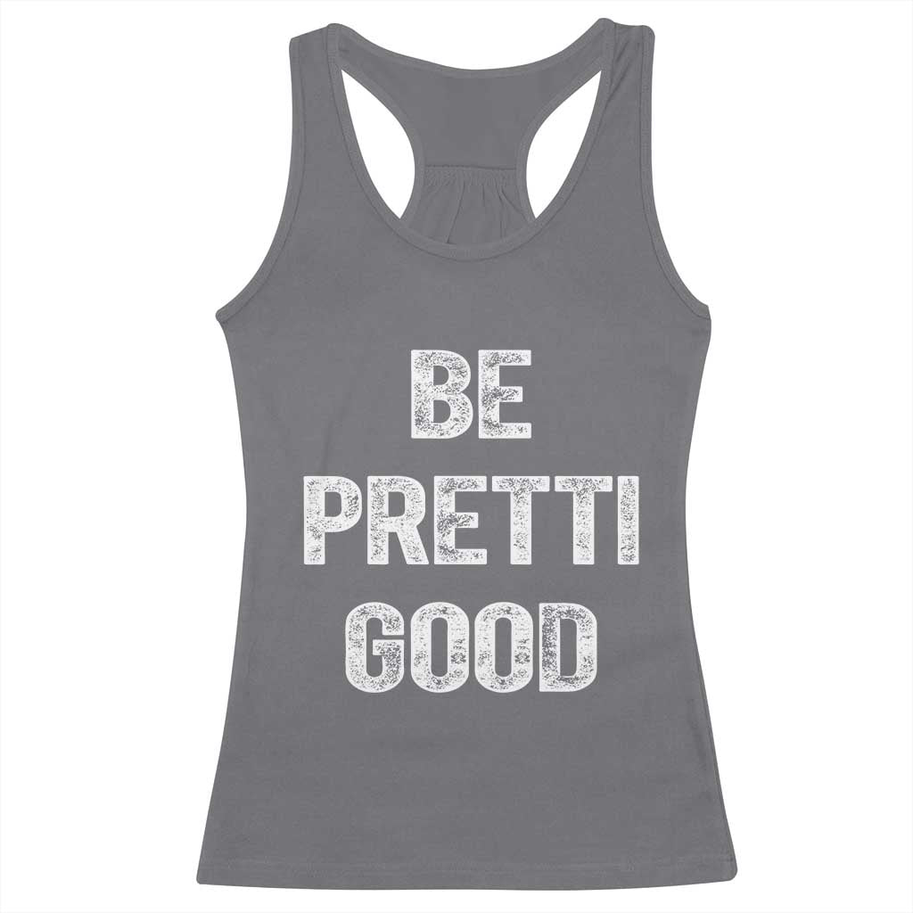 Be Pretti Good Racerback Tank Top Minneapolis 2026 Social Justice Protest TS11 Charcoal Print Your Wear