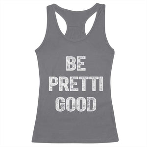 Be Pretti Good Racerback Tank Top Minneapolis 2026 Social Justice Protest TS11 Charcoal Print Your Wear