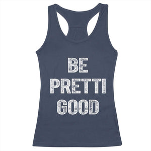 Be Pretti Good Racerback Tank Top Minneapolis 2026 Social Justice Protest TS11 Navy Print Your Wear