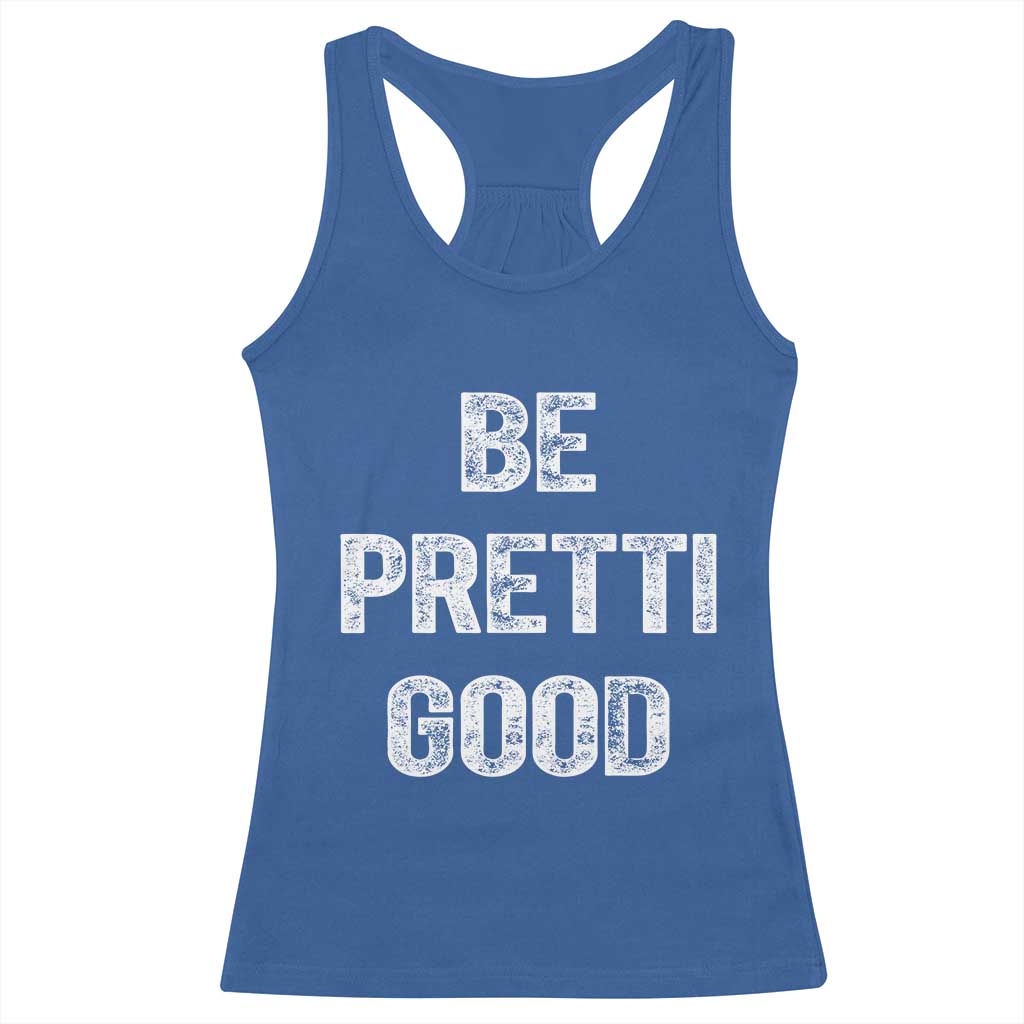 Be Pretti Good Racerback Tank Top Minneapolis 2026 Social Justice Protest TS11 Royal Blue Print Your Wear