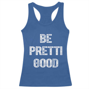 Be Pretti Good Racerback Tank Top Minneapolis 2026 Social Justice Protest TS11 Royal Blue Print Your Wear