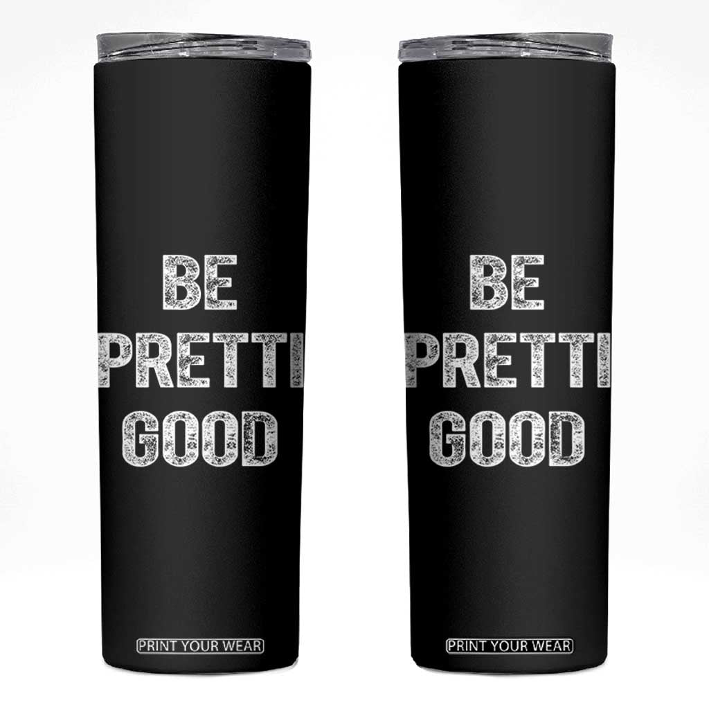 Be Pretti Good Skinny Tumbler Minneapolis 2026 Social Justice Protest TS11 Black Print Your Wear