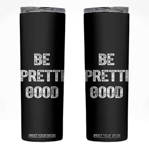 Be Pretti Good Skinny Tumbler Minneapolis 2026 Social Justice Protest TS11 Black Print Your Wear