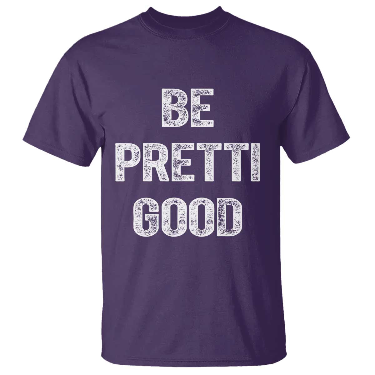 Be Pretti Good T Shirt Minneapolis 2026 Social Justice Protest TS11 Purple Print Your Wear