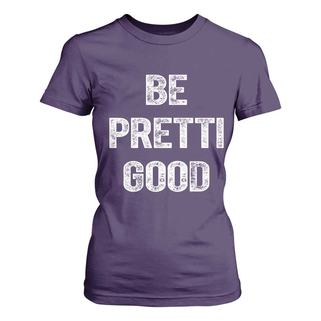 Be Pretti Good T Shirt For Women Minneapolis 2026 Social Justice Protest TS11 Purple Print Your Wear
