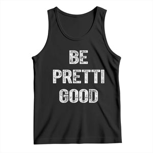 Be Pretti Good Tank Top Minneapolis 2026 Social Justice Protest TS11 Black Print Your Wear