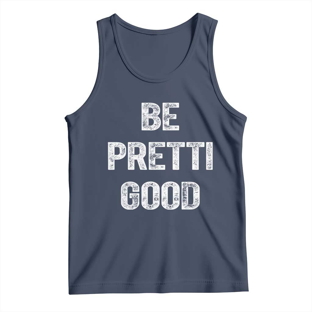 Be Pretti Good Tank Top Minneapolis 2026 Social Justice Protest TS11 Navy Print Your Wear
