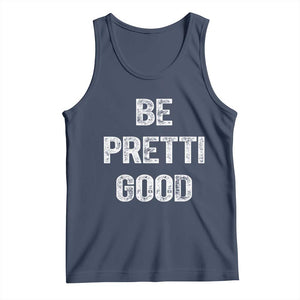 Be Pretti Good Tank Top Minneapolis 2026 Social Justice Protest TS11 Navy Print Your Wear