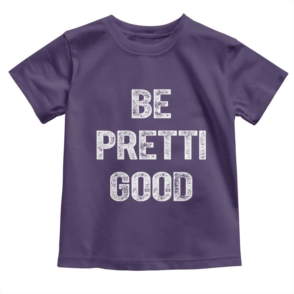 Be Pretti Good Toddler T Shirt Minneapolis 2026 Social Justice Protest TS11 Purple Print Your Wear