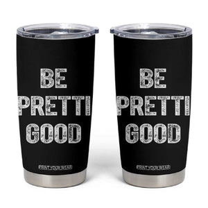 Be Pretti Good Tumbler Cup Minneapolis 2026 Social Justice Protest TS11 Black Print Your Wear
