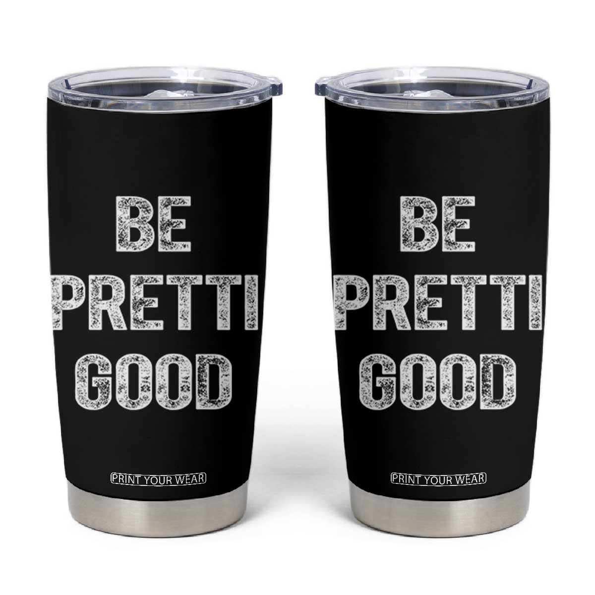 Be Pretti Good Tumbler Cup Minneapolis 2026 Social Justice Protest TS11 Black Print Your Wear