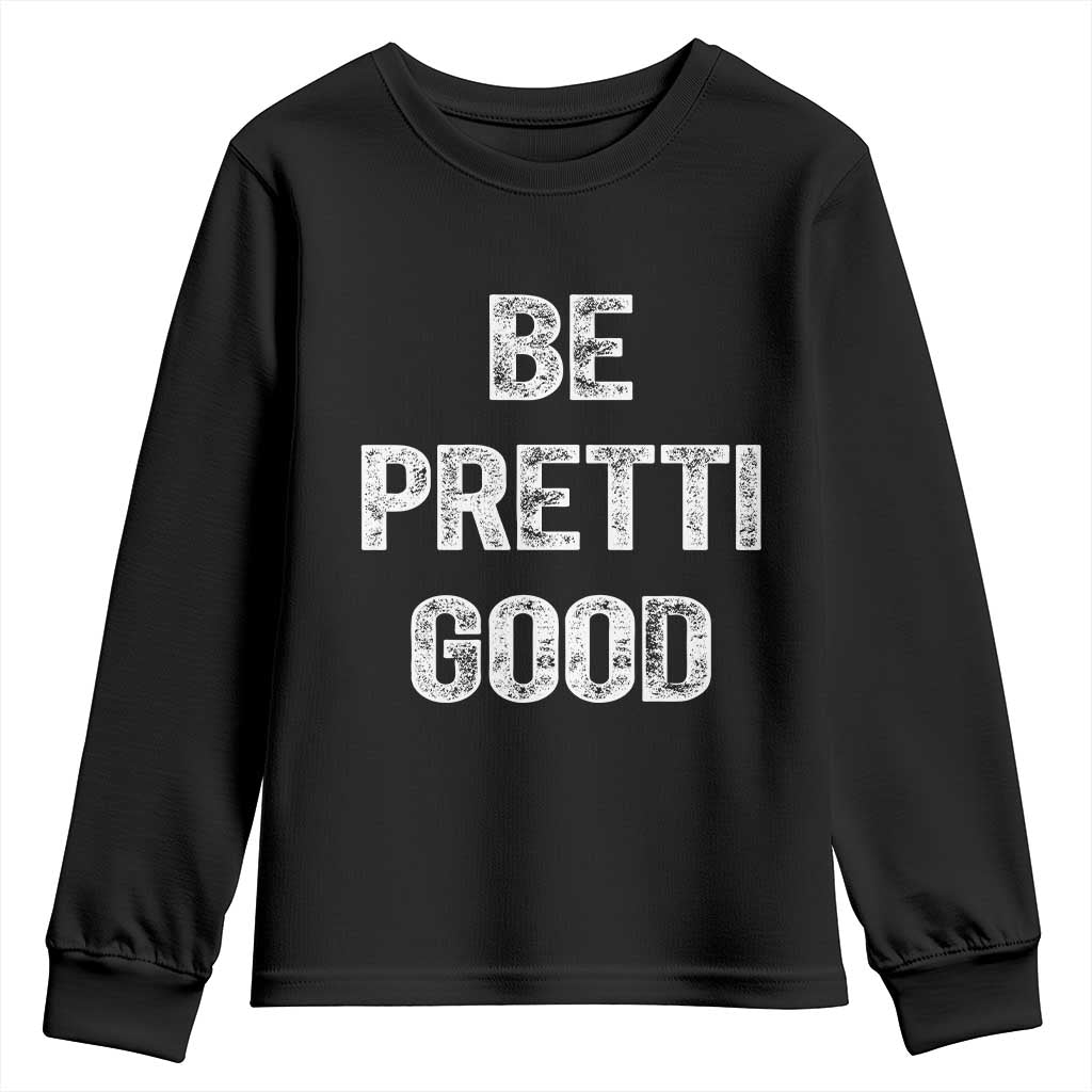 Be Pretti Good Youth Sweatshirt Minneapolis 2026 Social Justice Protest TS11 Black Print Your Wear