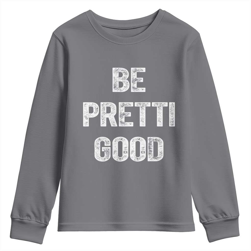 Be Pretti Good Youth Sweatshirt Minneapolis 2026 Social Justice Protest TS11 Charcoal Print Your Wear
