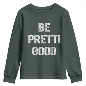 Be Pretti Good Youth Sweatshirt Minneapolis 2026 Social Justice Protest TS11 Dark Forest Green Print Your Wear